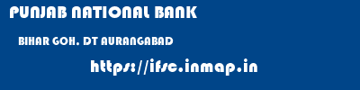 PUNJAB NATIONAL BANK  BIHAR GOH, DT AURANGABAD    ifsc code
